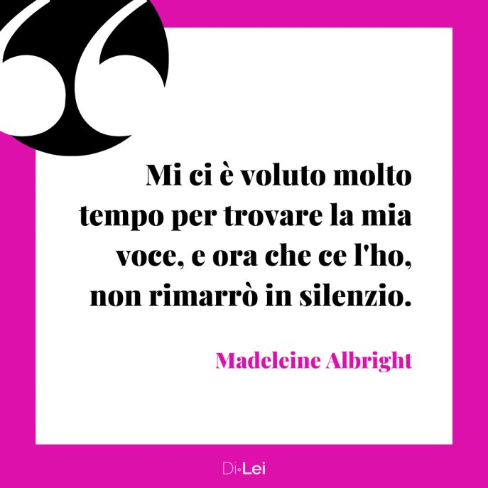 frasi citazioni sull essere donne madeleine albright trovare la mia voce non staro in silenzio
