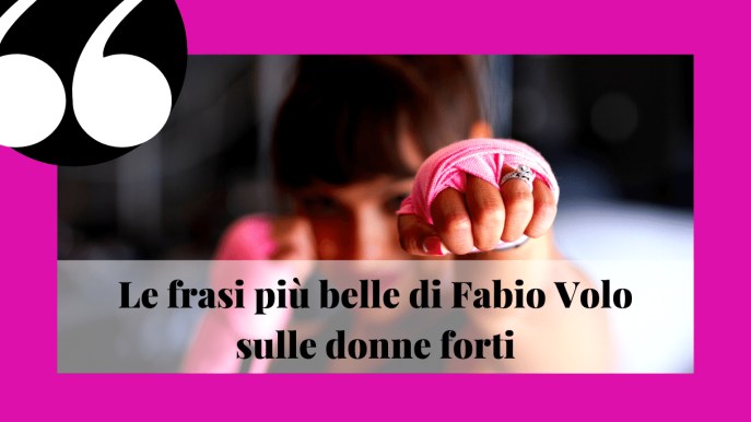 Aforismi e frasi di Fabio Volo sulle donne forti, a cui ispirarsi