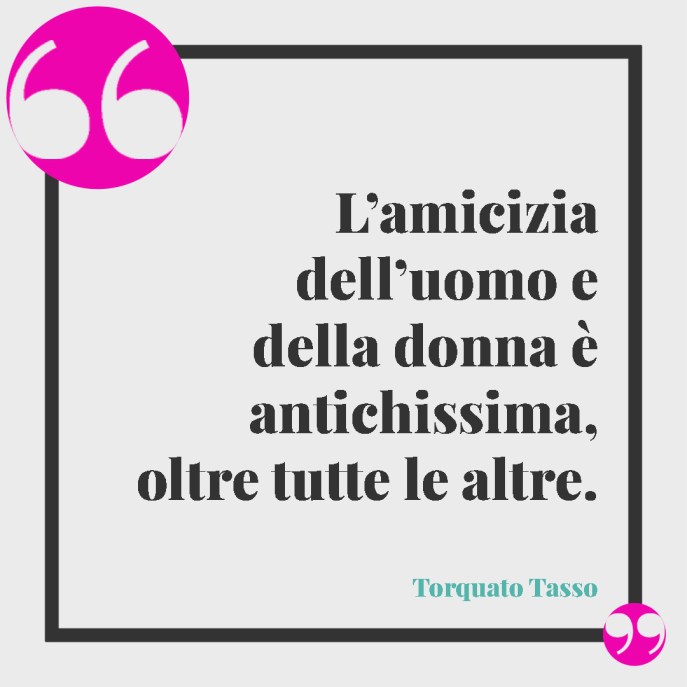 frasi-sullamicizia-tra-uomo-e-donna-di-torquato-tasso