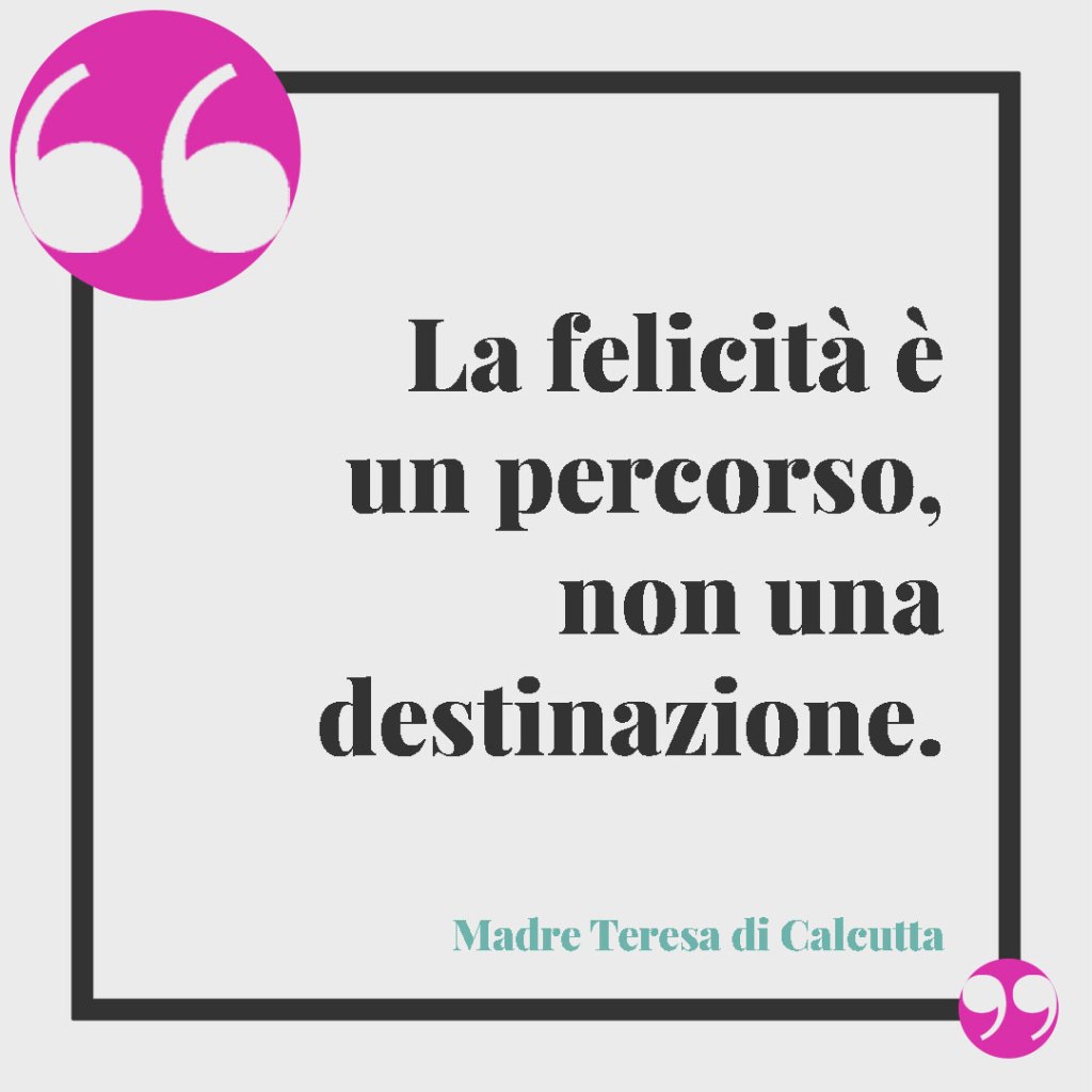 Frasi della Bibbia sul matrimonio. La felicità è un percorso, non una destinazione. Madre Teresa di Calcutta