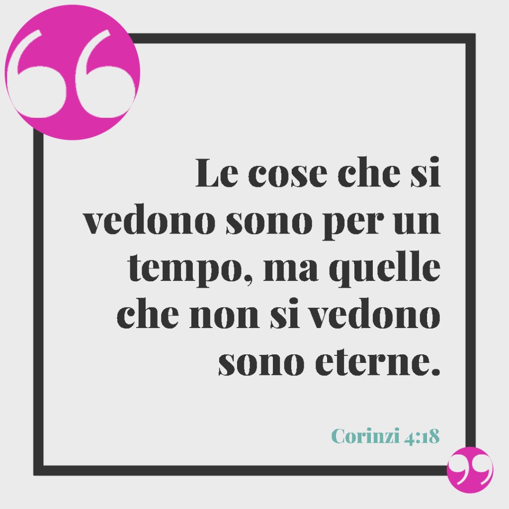Frasi religiose per le Nozze d'Oro. Le cose che si vedono sono per un tempo, ma quelle che non si vedono sono eterne. (Corinzi 4:18)