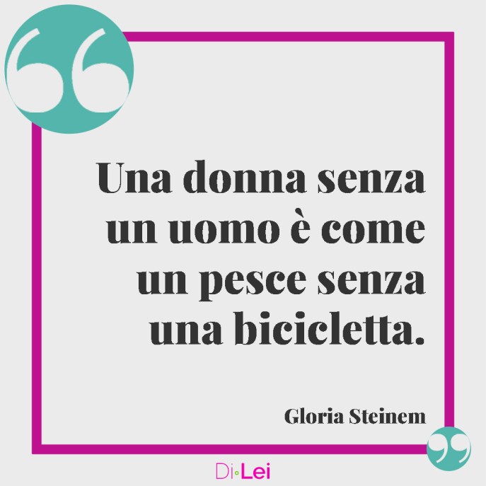 Frasi divertenti sulla coppia e sull'amore di Gloria Steinem