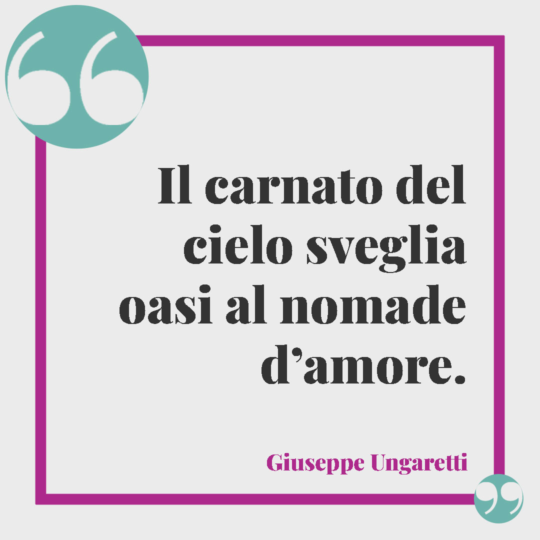 Frasi sul tramonto. Il carnato del cielo sveglia oasi al nomade d’amore. (Tramonto – Giuseppe Ungaretti)