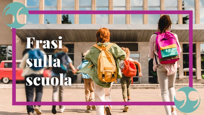 Frasi sulla scuola, per ricordare quanto è importante