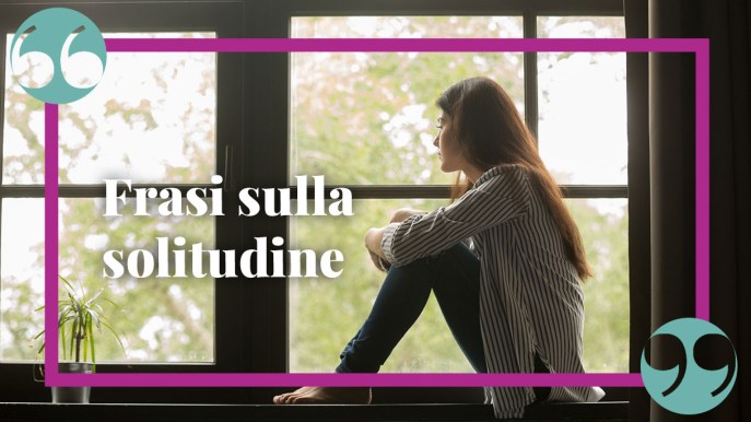 Frasi sulla solitudine: le più famose e profonde