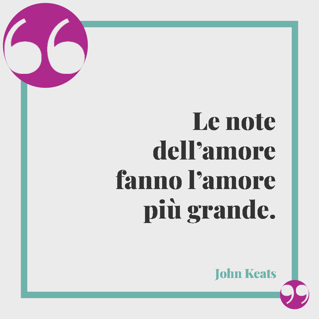 Frasi di buon compleanno per marito e moglie. Le note dell’amore fanno l’amore più grande. (John Keats)