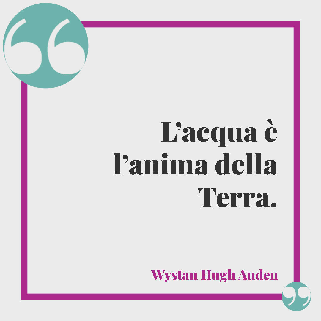 Frasi sul lago. L’acqua è l’anima della Terra. (Wystan Hugh Auden)